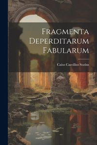 Cover image for Fragmenta Deperditarum Fabularum