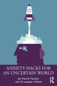 Cover image for Anxiety Hacks for an Uncertain World