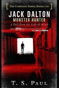 Cover image for Jack Dalton, Monster Hunter, The Complete Serial Series (1-10): The History of the Magical Division