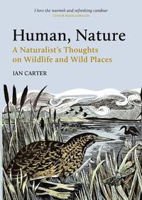 Cover image for Human, Nature: A Naturalist's Thoughts on Wildlife and Wild Places