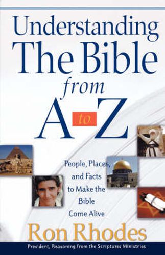 Cover image for Understanding the Bible from A to Z: People, Places, and Facts to Make the Bible Come Alive