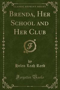 Cover image for Brenda, Her School and Her Club (Classic Reprint)