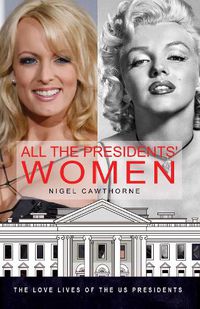 Cover image for All the Presidents' Women: A Sex History of the White House
