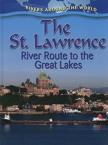 Cover image for The St. Lawrence: River Route to the Great Lakes