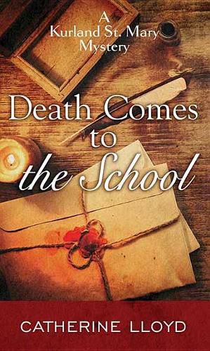 Death Comes to the School: A Kurland St. Mary Mystery