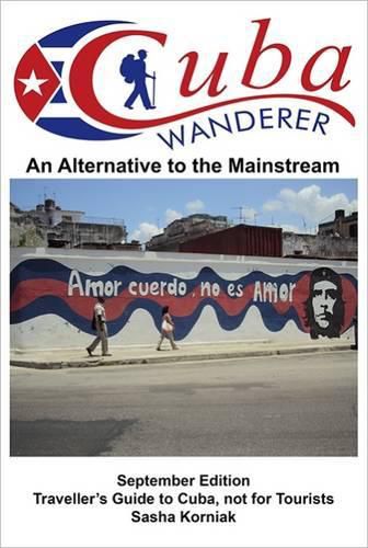 Cover image for Cuba Wanderer: Traveller's Guide to Cuba, Not a Tourist Guide