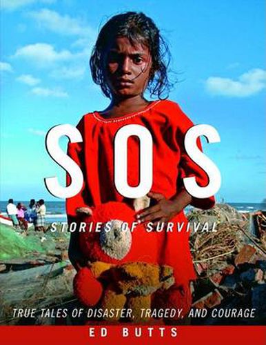 SOS: Stories of Survival; True Tales of Disaster, Tragedy, and Courage