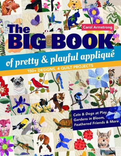 Cover image for The Big Book of Pretty & Playful Applique: 150+ Designs, 4 Quilt Projects