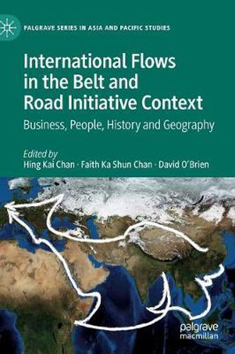 Cover image for International Flows in the Belt and Road Initiative Context: Business, People, History and Geography