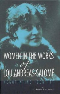 Cover image for Women in the Works of Lou Andreas-Salome: Negotiating Identity