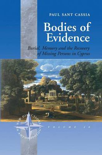 Cover image for Bodies of Evidence: Burial, Memory and the Recovery of Missing Persons in Cyprus