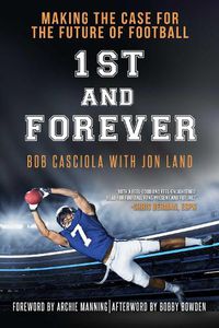 Cover image for 1st and Forever: Making the Case for the Future of Football