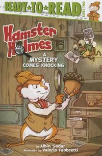 Cover image for Hamster Holmes, a Mystery Comes Knocking: Ready-To-Read Level 2