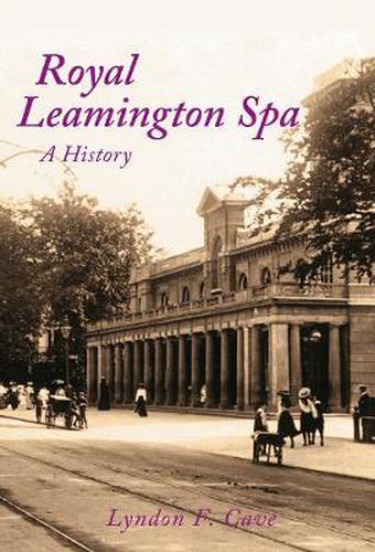 Cover image for Royal Leamington Spa: A History