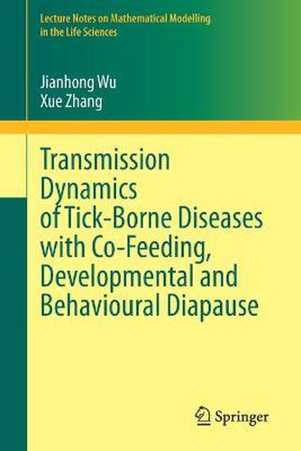 Cover image for Transmission Dynamics of Tick-Borne Diseases with Co-Feeding, Developmental and Behavioural Diapause