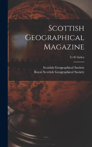 Cover image for Scottish Geographical Magazine; 51-81 Index