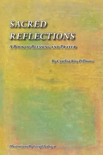 Cover image for Sacred Reflections: A Book of Blessing and Prayer