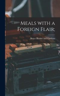 Cover image for Meals With a Foreign Flair;