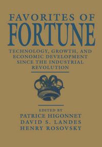 Cover image for Favorites of Fortune: Technology, Growth, and Economic Development since the Industrial Revolution