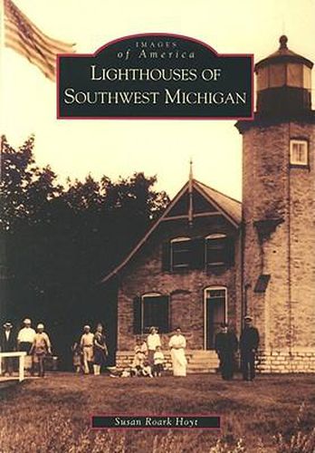 Cover image for Lighthouses of Southwest Michigan
