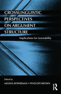 Cover image for Crosslinguistic Perspectives on Argument Structure: Implications for Learnability