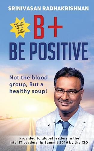Cover image for B+ Be Positive: Not the blood group, But a healthy soup!