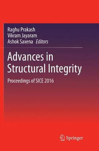 Cover image for Advances in Structural Integrity: Proceedings of SICE 2016