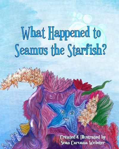 Cover image for What Happened to Seamus the Starfish?