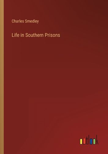 Cover image for Life in Southern Prisons