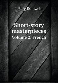 Cover image for Short-story masterpieces Volume 2. French