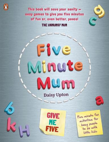 Cover image for Five Minute Mum: Give Me Five: Five minute, easy, fun games for busy people to do with little kids