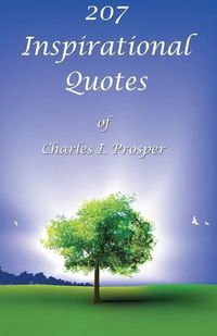 Cover image for 207 Inspirational Quotes of Charles I. Prosper