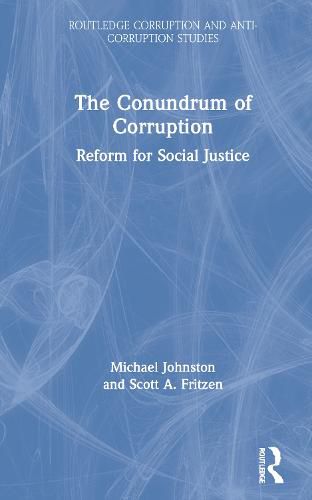 Cover image for The Conundrum of Corruption: Reform for social justice