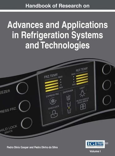 Cover image for Handbook of Research on Advances and Applications in Refrigeration Systems and Technologies