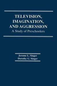 Cover image for Television, Imagination, and Aggression: A Study of Preschoolers