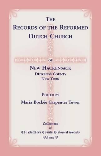 Cover image for The Records of the Reformed Dutch Church of New Hackensack, Dutchess County, New York