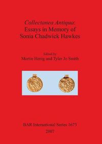 Cover image for Collectanea Antiqua: Essays in Memory of Sonia Chadwick Hawkes