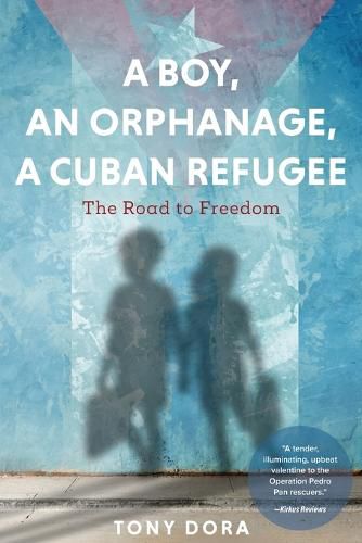 Cover image for A Boy, an Orphanage, a Cuban Refugee