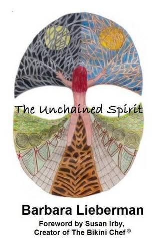 Cover image for The Unchained Spirit: Or, the glass is half-full but I've forgotten where I put it