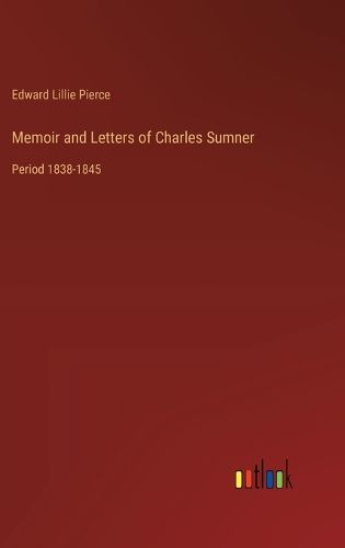 Memoir and Letters of Charles Sumner