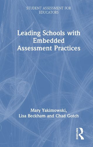 Cover image for Leading Schools with Embedded Assessment Practices