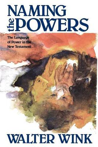 Cover image for Naming the Powers: The Language of Power in the New Testament