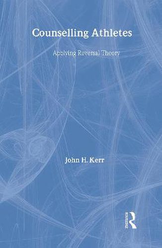 Cover image for Counselling Athletes: Applying Reversal Theory