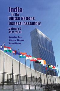 Cover image for India in the United Nations General Assembly Volume 2 - 1971-2018