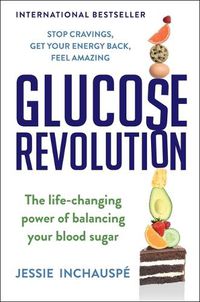 Cover image for Glucose Revolution: The Life-Changing Power of Balancing Your Blood Sugar
