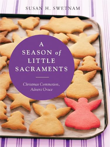 Cover image for A Season of Little Sacraments: Christmas Commotion, Advent Grace