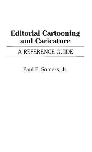 Cover image for Editorial Cartooning and Caricature: A Reference Guide