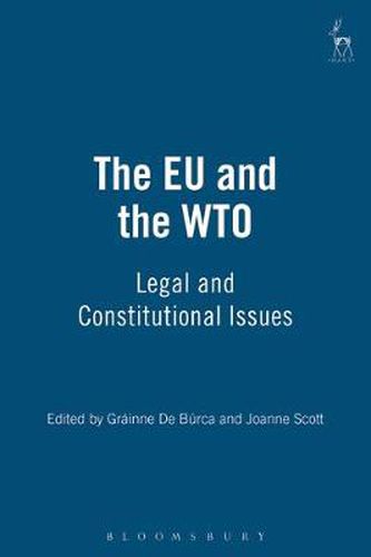 The EU and the WTO: Legal and Constitutional Issues