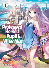 Cover image for She Professed Herself Pupil of the Wise Man (Light Novel) Vol. 1