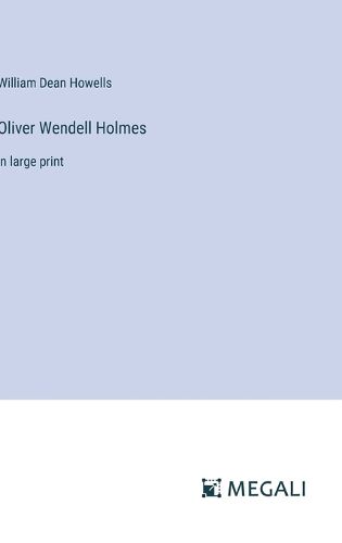 Oliver Wendell Holmes